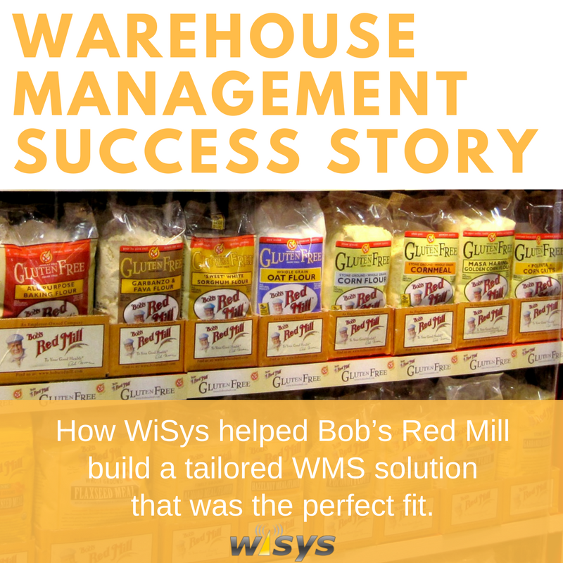 How WiSys Helped Bob’s Red Mill Build a Custom WMS Solution That Was a Perfect Fit