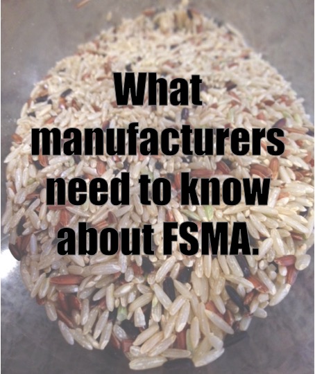What Manufacturers Need to Know About The Food Safety Modernization Act