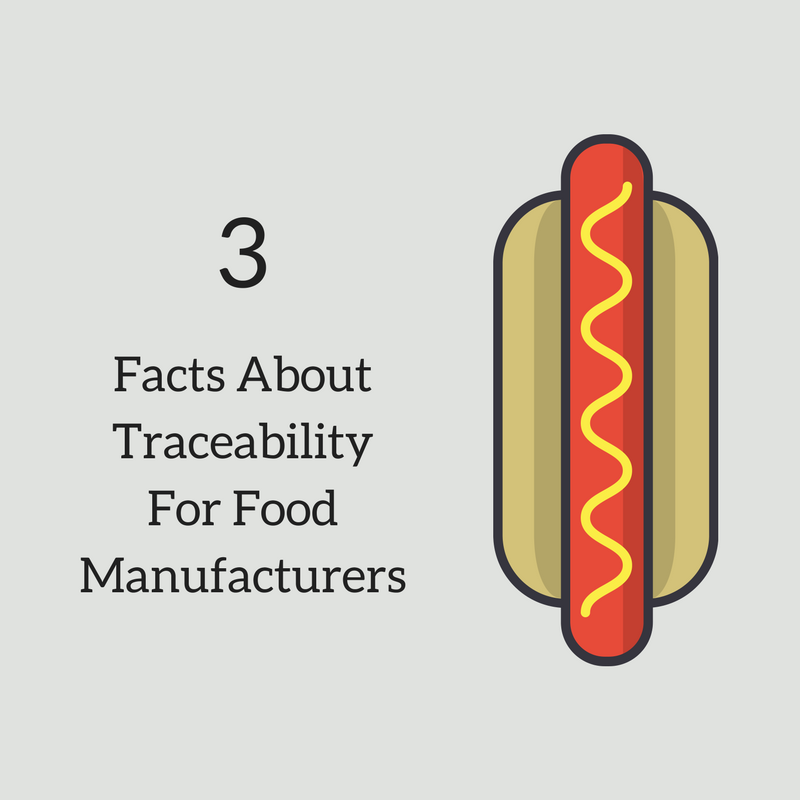 Three Facts About Traceability For Food Manufacturers